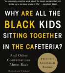cover of "why are all the black kids sitting together in the cafeteria"