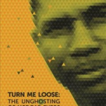 Book Cover: Turn Me Loose The Unghosting of Medgar Evers