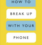 Book Cover: How To Break Up With Your Phone
