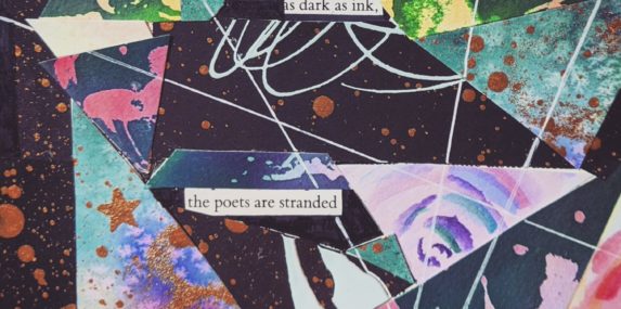 Blackout poetry/collage: "A map of miracles, prayers as dark as ink, the poets are stranded."