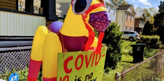 My neighbors’ decorations are ever-changing, but always thoughtful and full of heart. On a recent day, this inflatable piñata was sporting a face mask and googly eyes to remind you that COVID-19 is no party.