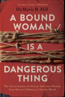A Bound Woman is a Dangeroous Thing
