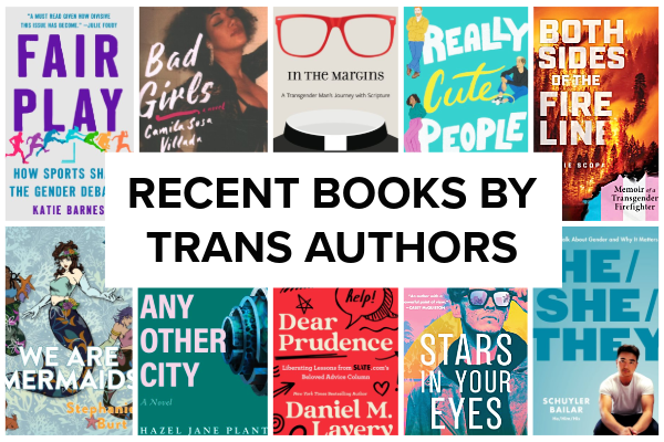 Link to Recent Books by Trans Authors book list.