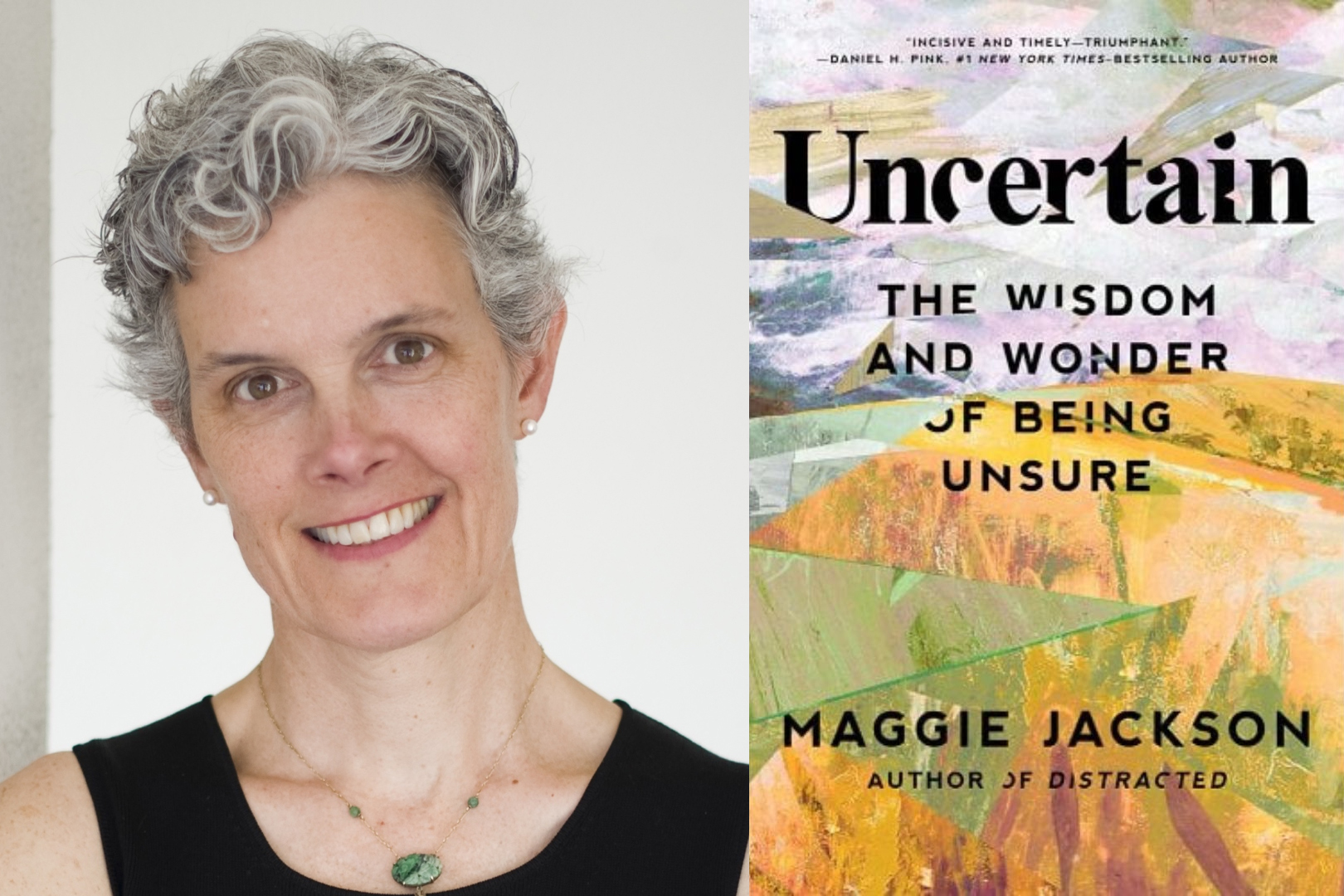 Author Maggie Jackson with the cover of "Uncertain: The Wisdom and Wonder of Being Unsure"