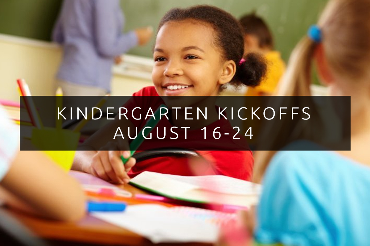Kindergarten Kickoffs: August 16-24