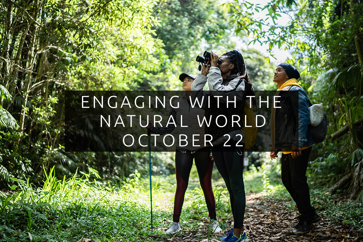 Engaging with the Natural World. October 22.