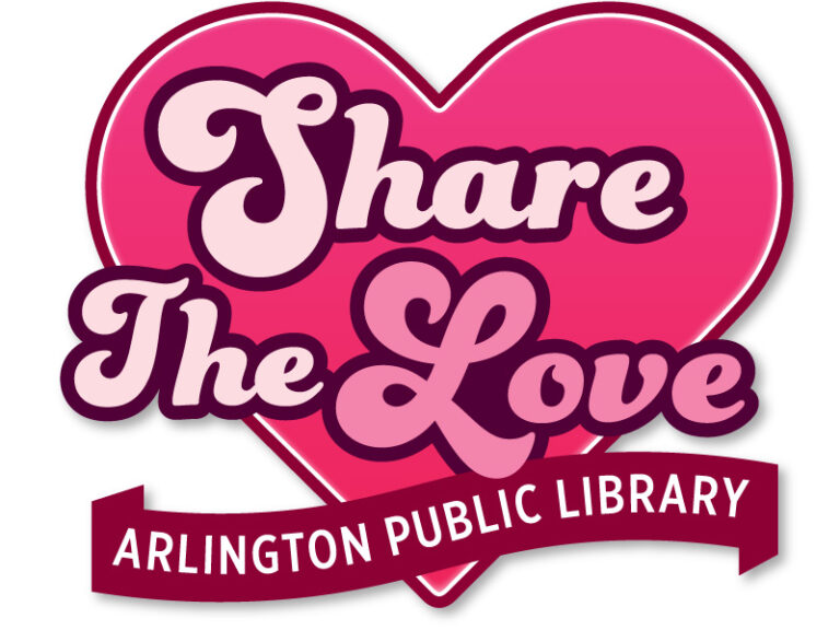 Heart-shaped graphic with text "Share the Love" and "Arlington Public Library."