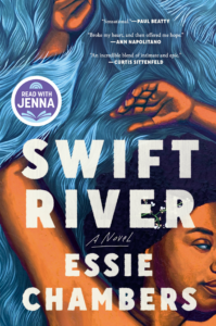 Swift River by Essie Chambers: The book cover features a vibrant illustration of flowing blue water interwoven with the arms and face of a woman with natural hair adorned with white flowers. Endorsements from authors are displayed above the title, and the "Read with Jenna" book club logo appears prominently in the upper-left corner.