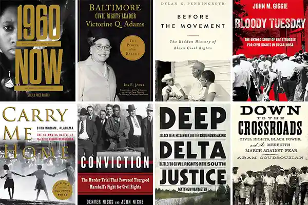 Eight book covers on civil rights history arranged in two rows, showing titles such as 60 Now by Gerald Perez Howard, Baltimore Civil Rights Leader Victorine Q. Adams by Ida E. Jones, Before the Movement by Dylan C. Penningroth, Bloody Tuesday by John M. Giggie, Carry Me Home by Diane McWhorter, Conviction by Denver Nicks and John Nicks, Deep Delta Justice by Matthew Van Meter, and Down to the Crossroads by Aram Goudsouzian.