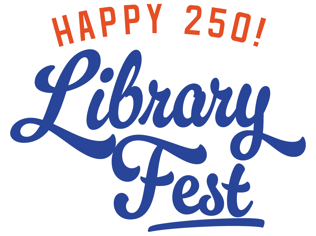 Happy 250! LibraryFest