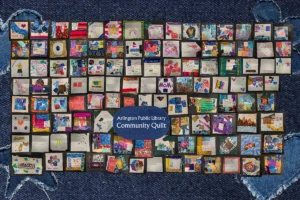 A collage of creative community quilt squares featuring artwork made of fabric scraps and fabric pens, with some including small written notes. Text on one patch reads "Arlington Public Library Community Quilt."