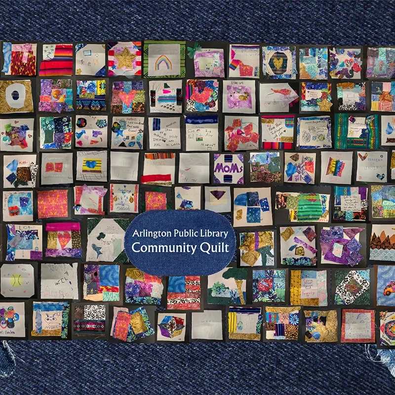 A collage of creative community quilt squares featuring artwork made of fabric scraps and fabric pens, with some including small written notes. Text on one patch reads "Arlington Public Library Community Quilt."