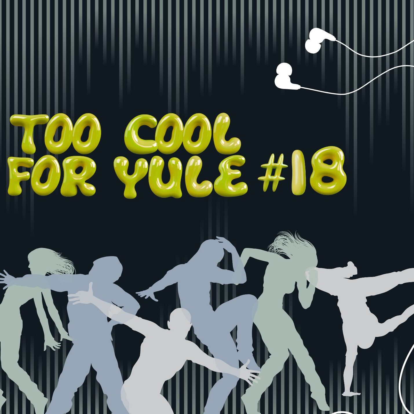 Text reads Too Cool for Yule #18 in lime green bubble text. Dancing silhouettes against a background of audio waves.